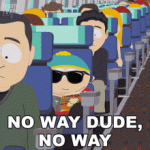 no-way-dude-no-way-eric-cartman.gif no-way-dude-no-way-eric-cartman.gif