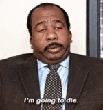 im-going-to-die-stanley.gif